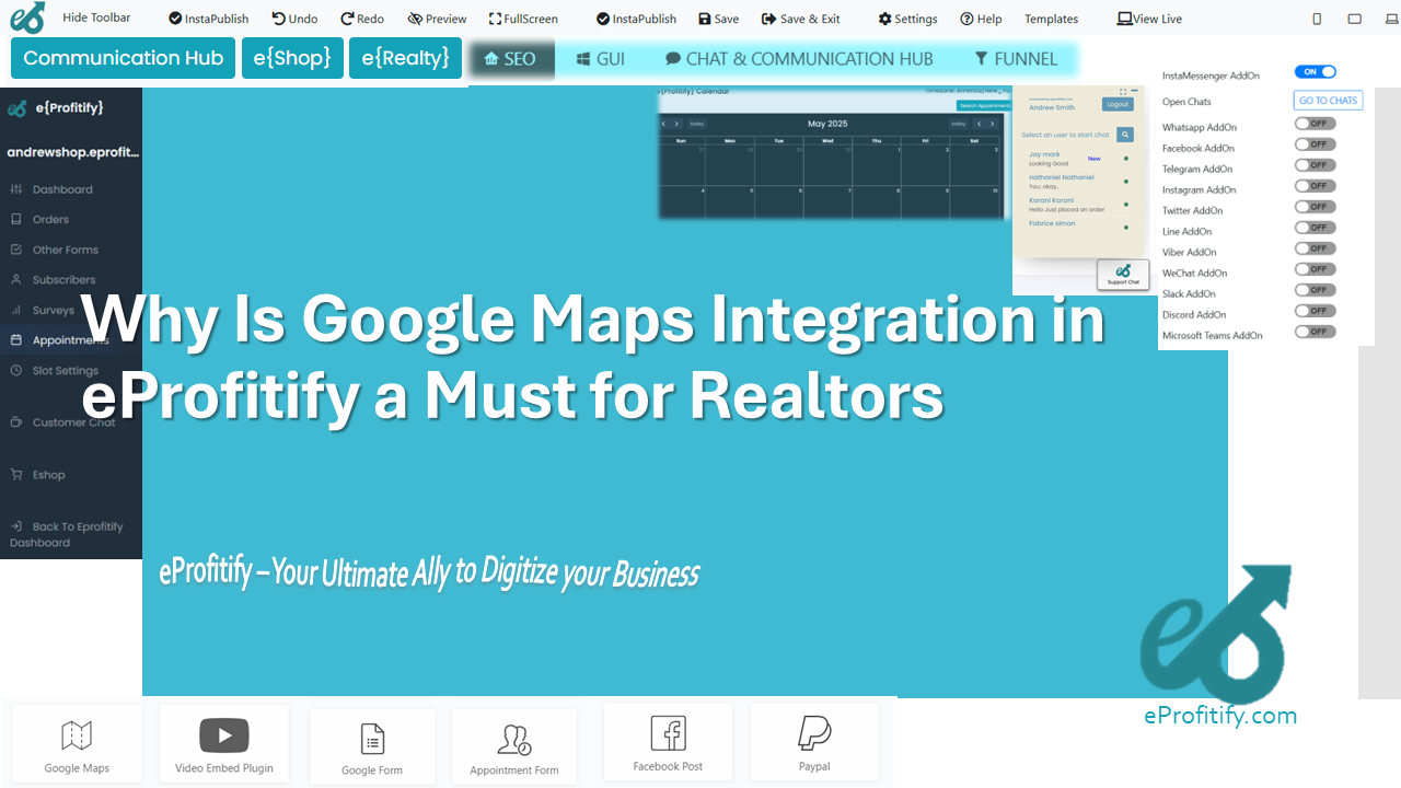 Why Is Google Maps Integration in eProfitify a Must for Realtors